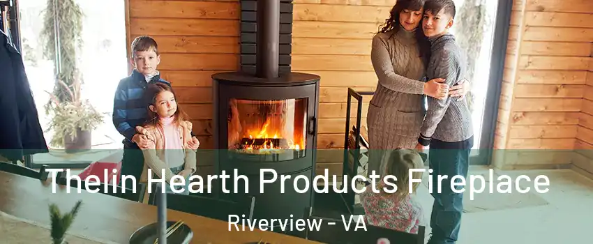 Thelin Hearth Products Fireplace Riverview - VA