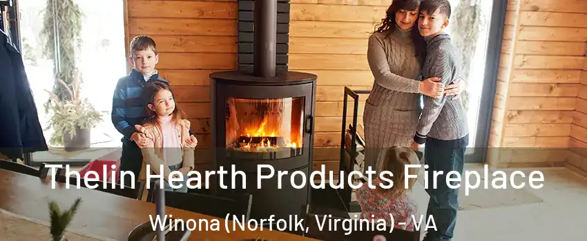 Thelin Hearth Products Fireplace Winona (Norfolk, Virginia) - VA