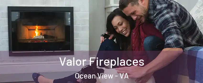 Valor Fireplaces Ocean View - VA