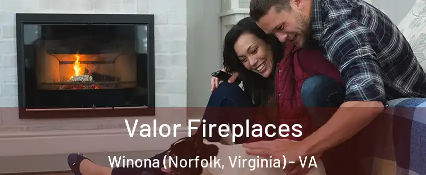 Valor Fireplaces Winona (Norfolk, Virginia) - VA