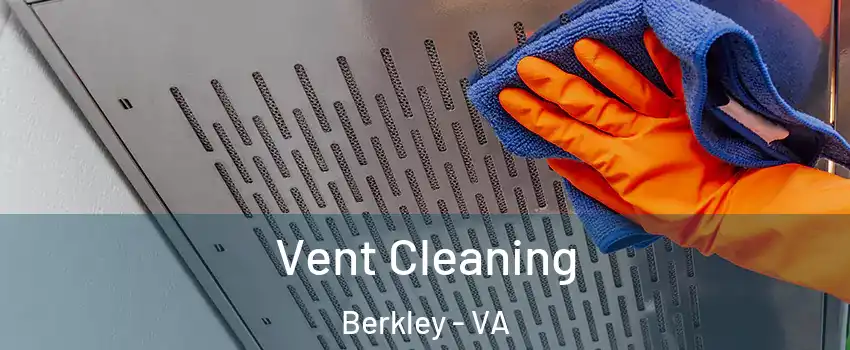 Vent Cleaning Berkley - VA