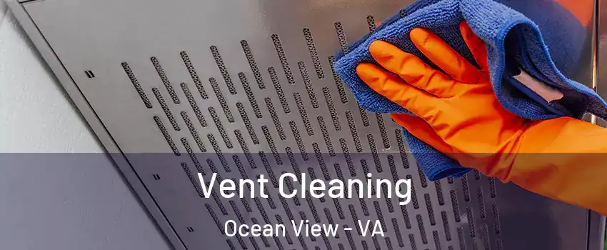 Vent Cleaning Ocean View - VA