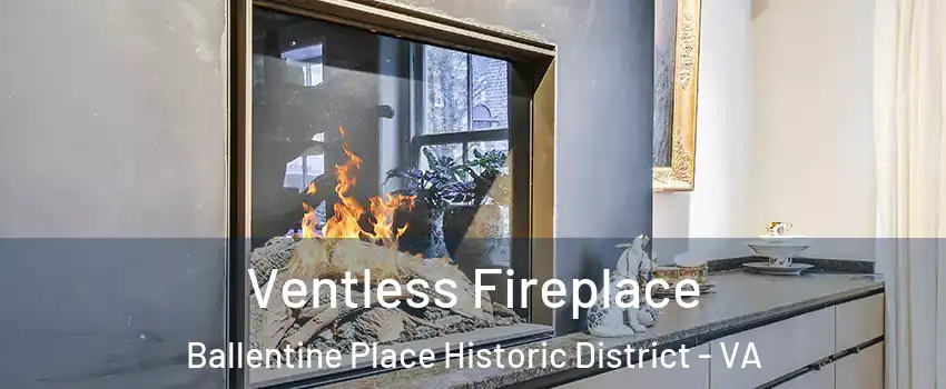 Ventless Fireplace Ballentine Place Historic District - VA
