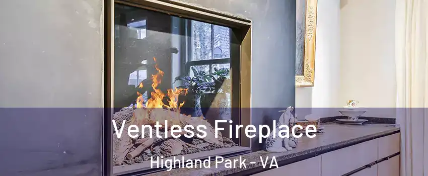 Ventless Fireplace Highland Park - VA
