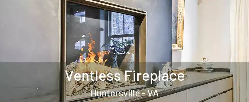 Ventless Fireplace Huntersville - VA