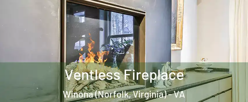 Ventless Fireplace Winona (Norfolk, Virginia) - VA