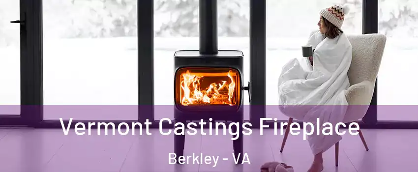 Vermont Castings Fireplace Berkley - VA