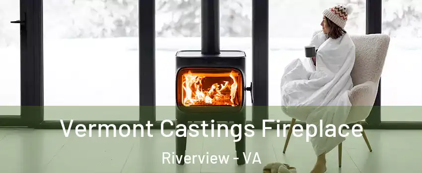Vermont Castings Fireplace Riverview - VA