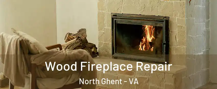 Wood Fireplace Repair North Ghent - VA