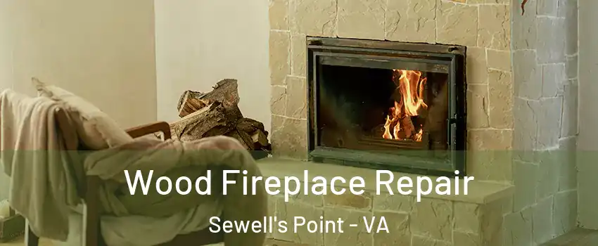 Wood Fireplace Repair Sewell's Point - VA