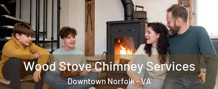 Wood Stove Chimney Services Downtown Norfolk - VA