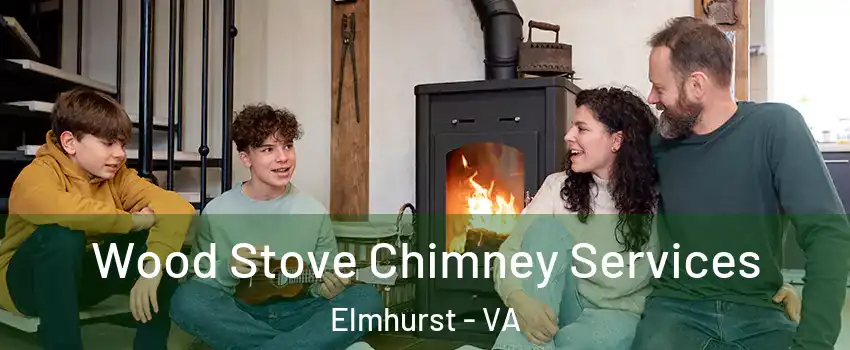 Wood Stove Chimney Services Elmhurst - VA