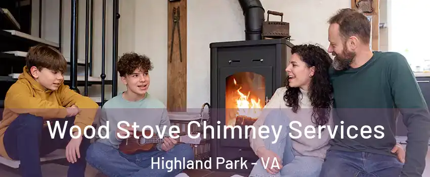 Wood Stove Chimney Services Highland Park - VA