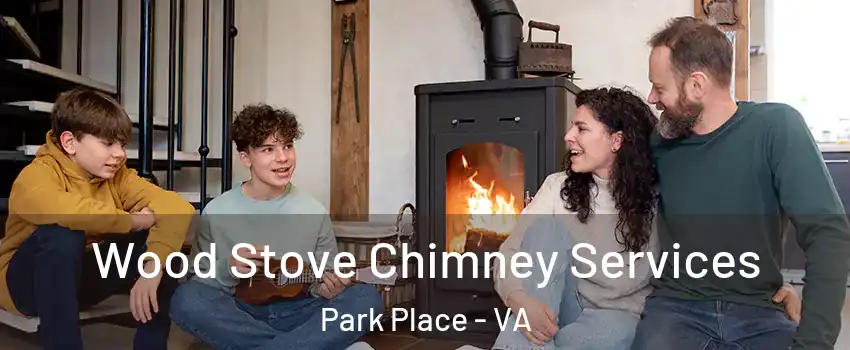 Wood Stove Chimney Services Park Place - VA