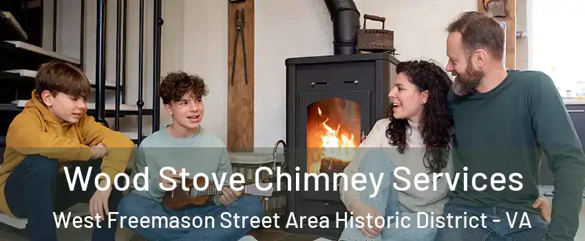 Wood Stove Chimney Services West Freemason Street Area Historic District - VA