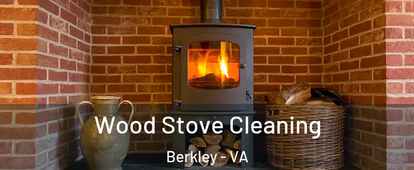 Wood Stove Cleaning Berkley - VA