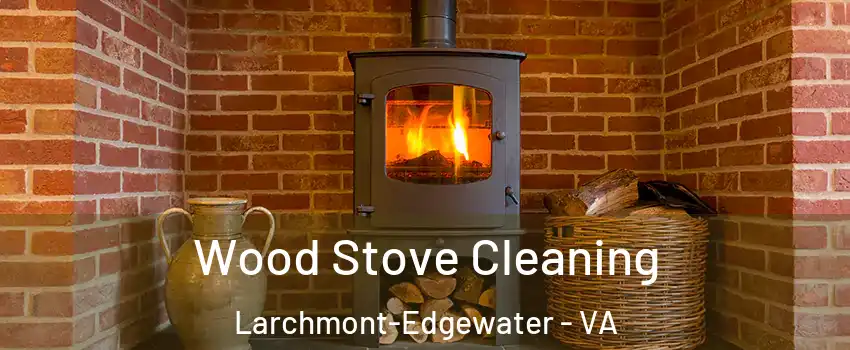 Wood Stove Cleaning Larchmont-Edgewater - VA