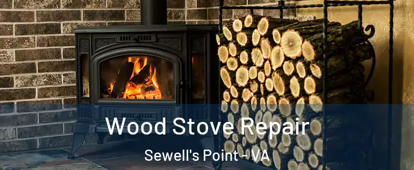 Wood Stove Repair Sewell's Point - VA
