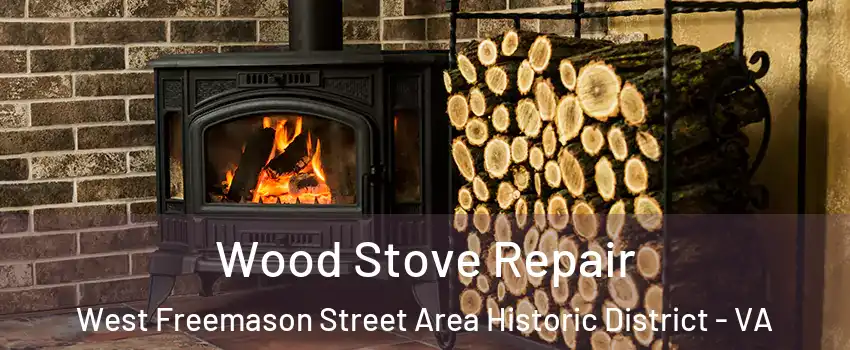 Wood Stove Repair West Freemason Street Area Historic District - VA
